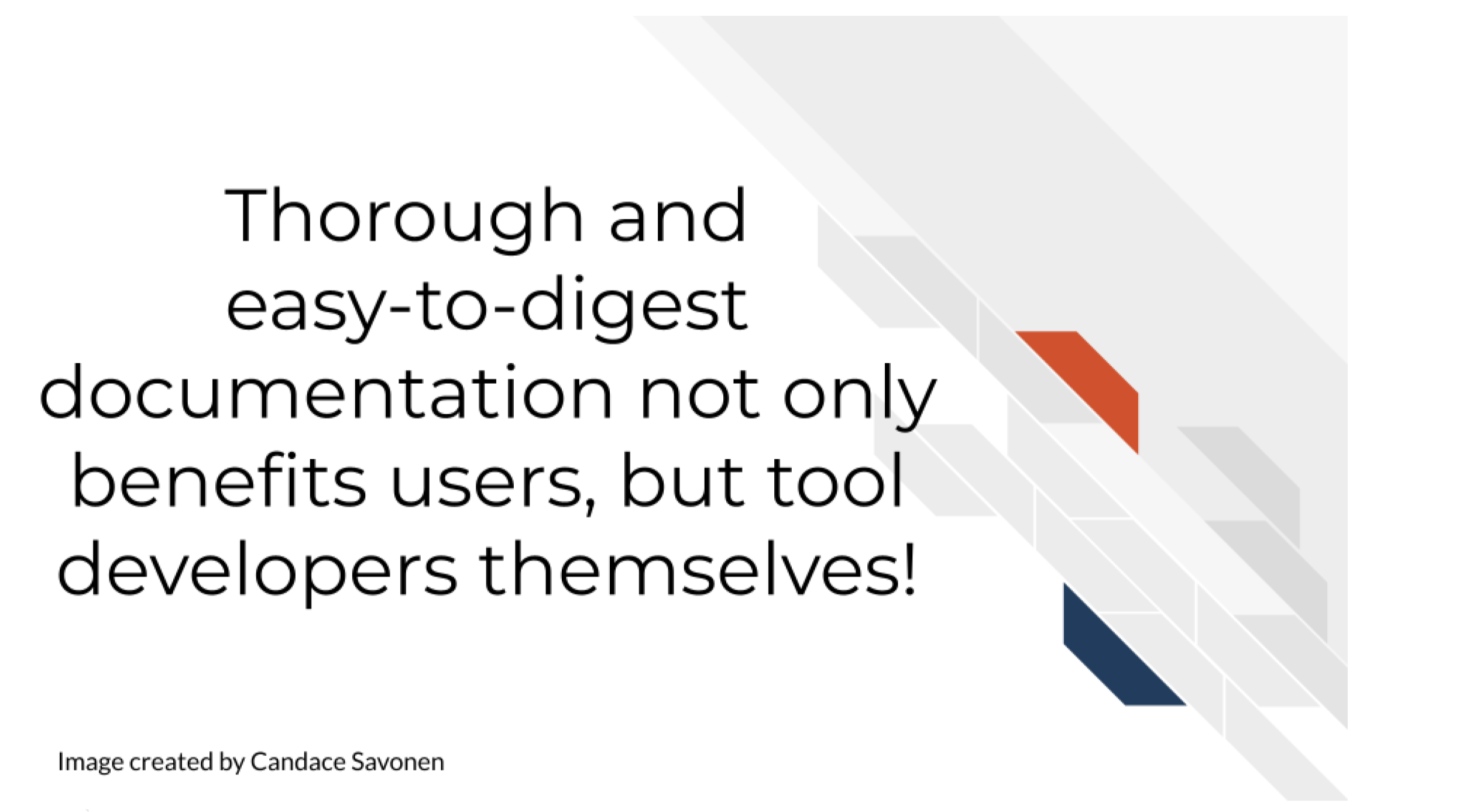 Thorough and easy-to-digest documentation not only benefits users, but tool developers themselves!