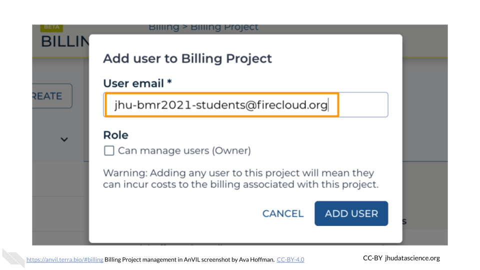 Screenshot of the AnVIL Billing page with the "Add User" pop out box. The student Group email, in this case jhu-bmr2021-students@firecloud.org, has been filled in and the Owner role checkbox has NOT been ticked.