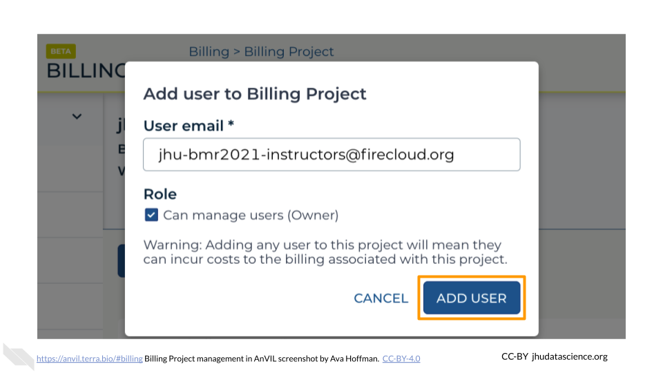 Screenshot of the AnVIL Billing page with the "Add User" pop out box. The instructor Group email, in this case jhu-bmr2021-instructors@firecloud.org, has been filled in and the Owner role checkbox has been ticked. The "ADD USER" button is highlighted.