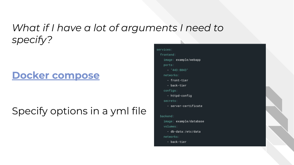 What if I have a lot of arguments I need to specify? Docker compose. Specify options in a yml file