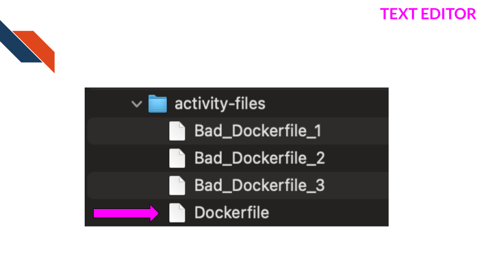 We will need to navigate to the activity-files where a “Dockerfile” is.