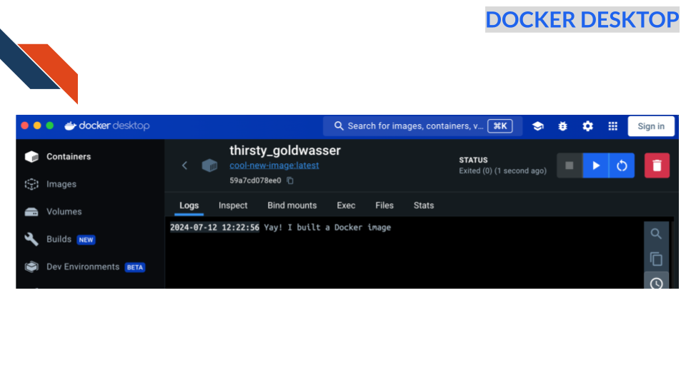 In the logs page in our containers tab in Docker desktop we should see a Yay I built a Docker desktop that was set up in the Dockerfile