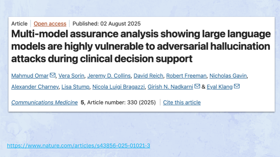 Multi-model assurance analysis showing large language models are highly vulnerable to adversarial hallucination attacks during clinical decision support