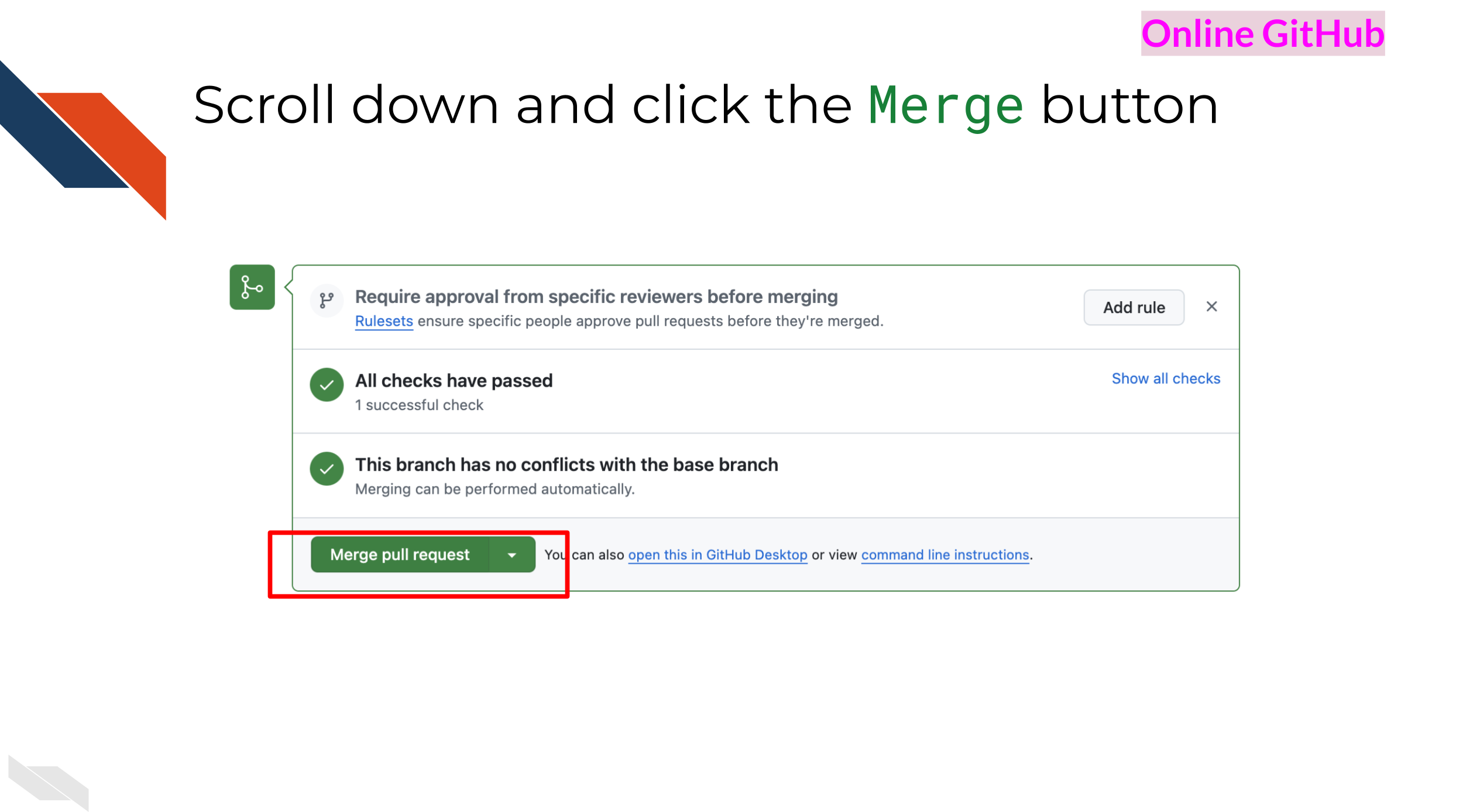 Merging button on a pull request on GitHub at the bottom left if you scroll down