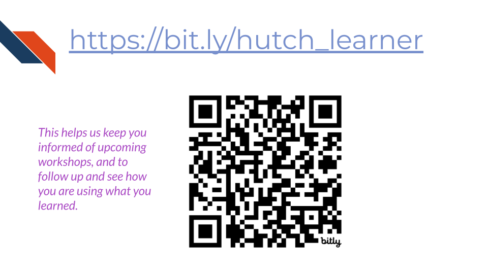 To provide information for us, please scan this QR code or use the link h t t p s colon forward slash forward slash bit dot l y forward slash hutch underscore learner