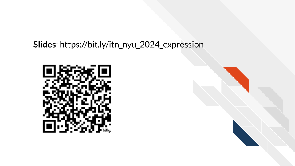 The slides for this workshop are available by scanning this QR code or by visiting the link h t t p s colon forward slash forward slash bit dot l y forward slash i t n underscore n y u underscore 2024 underscore expression